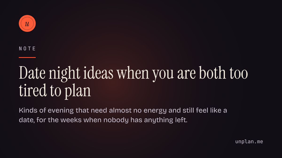 Date night ideas when you are both too tired to plan